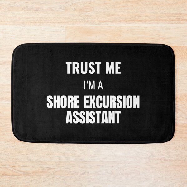 Item preview, Trust Me I'm a Shore Excursion Assistant (White) designed and sold by ShipCrewNation.