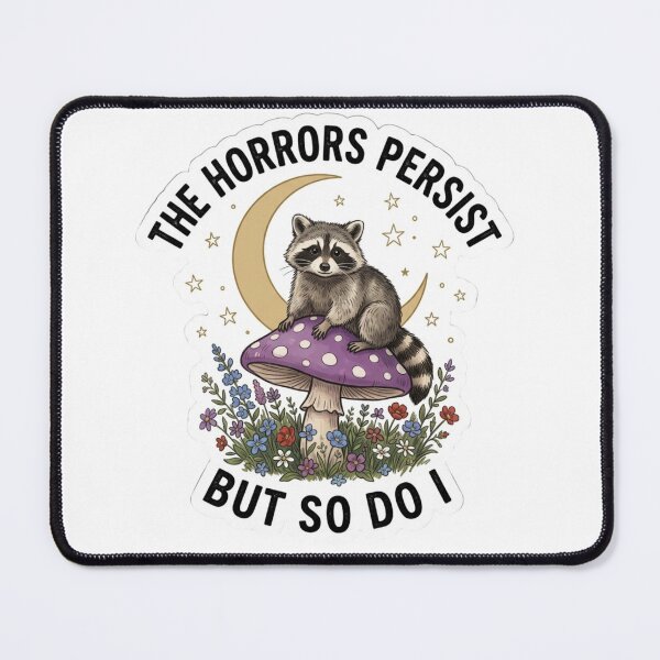 Item preview, The Horrors Persist But So Do I Raccoon designed and sold by raedattia.
