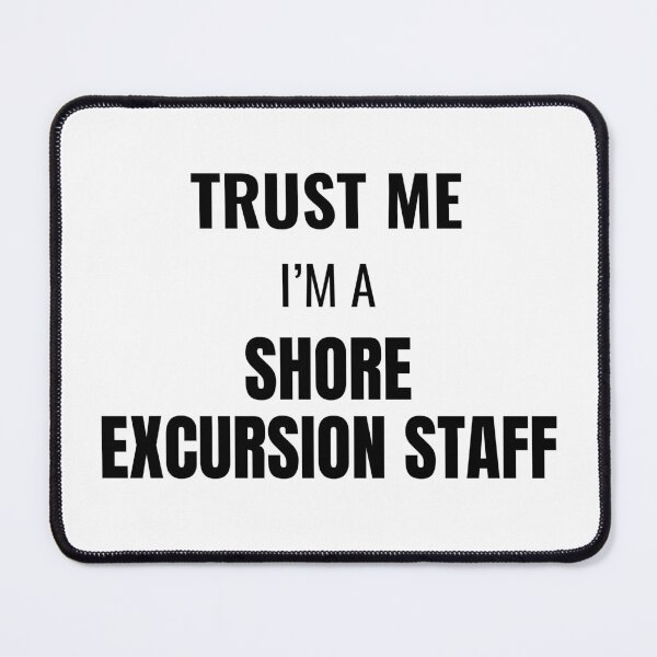 Item preview, Trust Me I'm a Shore Excursion Staff (Black) designed and sold by ShipCrewNation.