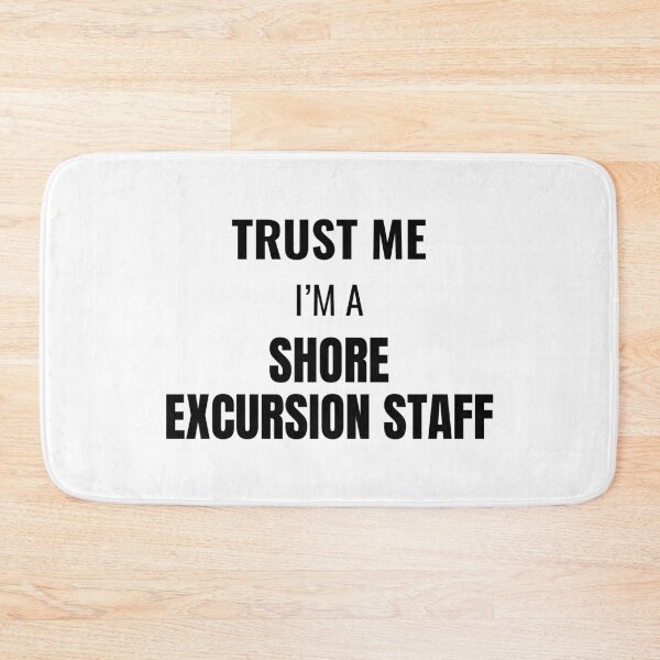 Item preview, Trust Me I'm a Shore Excursion Staff (Black) designed and sold by ShipCrewNation.