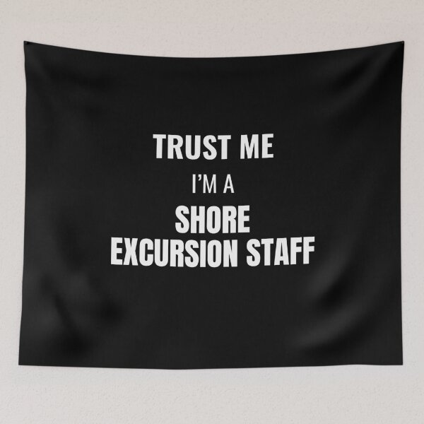 Item preview, Trust Me I'm a Shore Excursion Staff (White) designed and sold by ShipCrewNation.