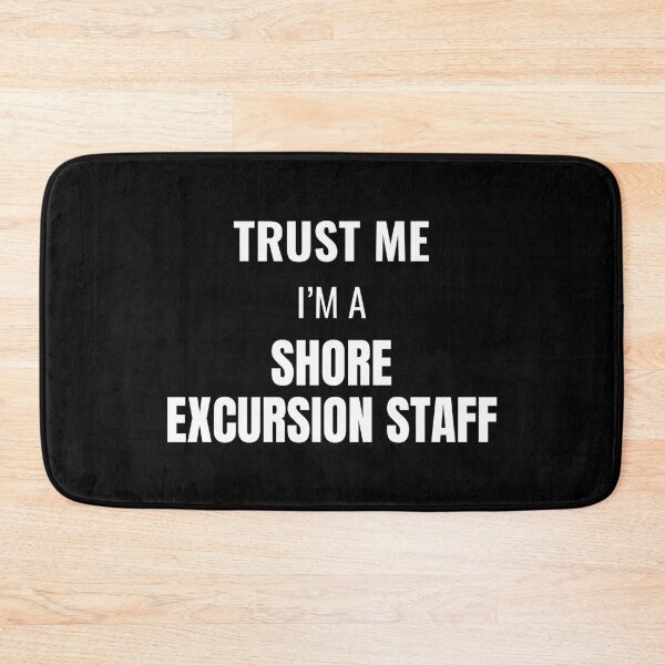Item preview, Trust Me I'm a Shore Excursion Staff (White) designed and sold by ShipCrewNation.