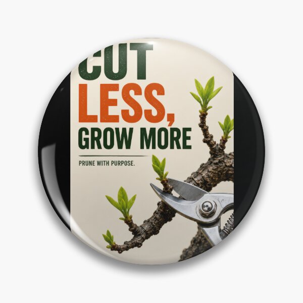 Item preview, Cut Less, Grow More – Purposeful Pruning Poster  designed and sold by Sketchlegacy.