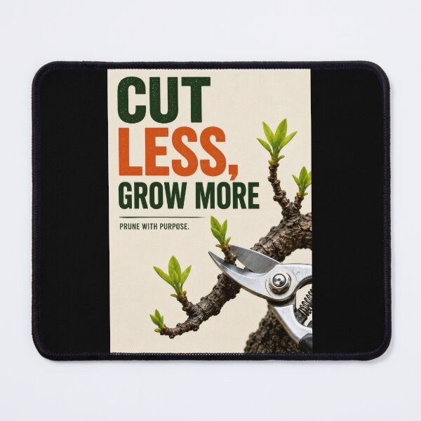 Item preview, Cut Less, Grow More – Purposeful Pruning Poster designed and sold by Sketchlegacy.