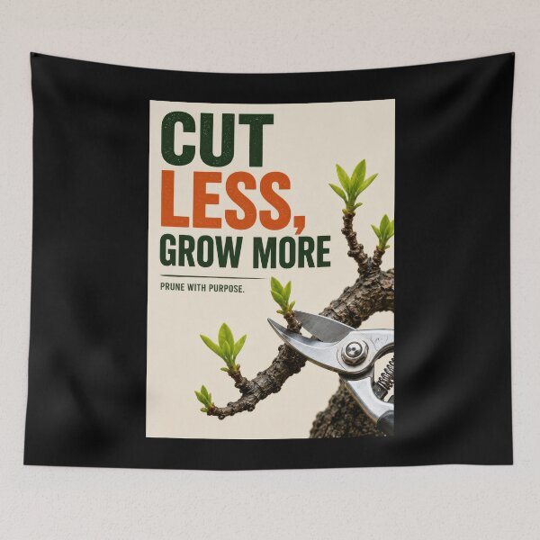Item preview, Cut Less, Grow More – Purposeful Pruning Poster  designed and sold by Sketchlegacy.