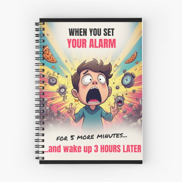 Item preview, WHEN YOU SET YOUR ALARM / FOR 5 MORE MINUTES AND WAKE UP 3 HOURS LATER designed and sold by Julartwear.