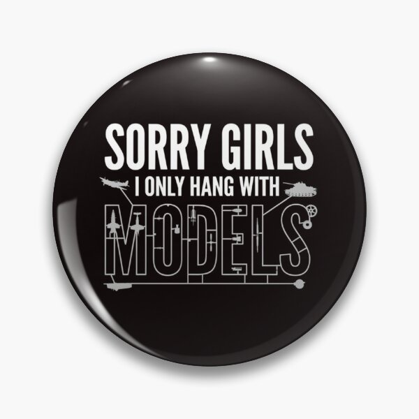 Item preview, Sorry Girls I Only Hang with Models designed and sold by Malaryk.
