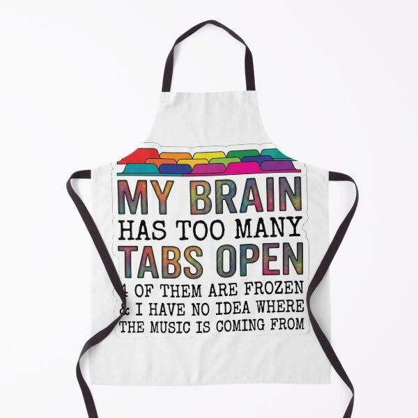 Item preview, My Brain Has Too Many Tabs Open designed and sold by raedattia.