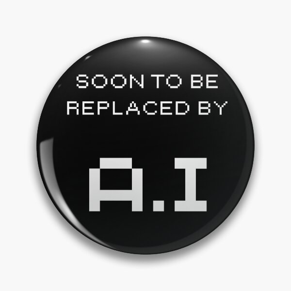 Item preview, Soon to Be Replaced by A.I. designed and sold by bebebolo.