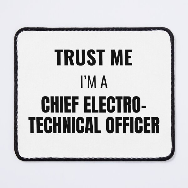 Item preview, Trust Me I'm a Chief Electro-Technical Officer (Black) designed and sold by ShipCrewNation.
