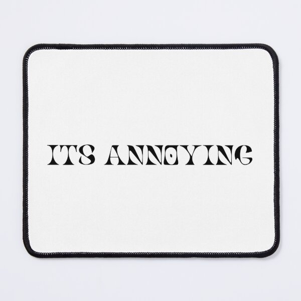 Item preview, Its annoying  designed and sold by Sowaninongtdu.