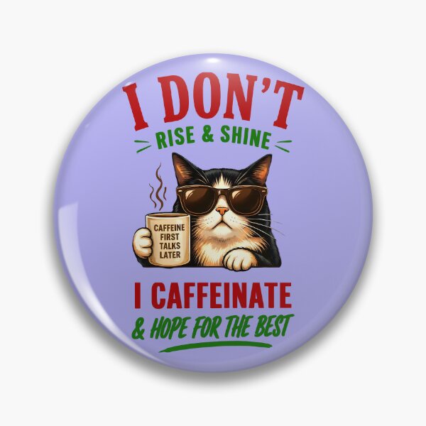 Item preview, I DON'T RISE AND SHINE, I CAFFEINATE designed and sold by DigitalandPhoto.