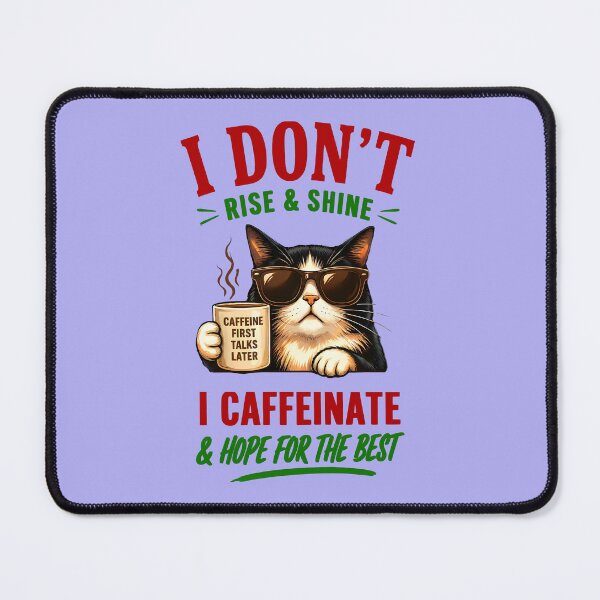 Item preview, I DON'T RISE AND SHINE, I CAFFEINATE designed and sold by DigitalandPhoto.