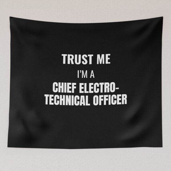 Item preview, Trust Me I'm a Chief Electro-Technical Officer (White) designed and sold by ShipCrewNation.