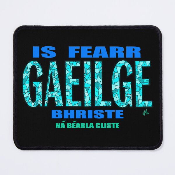 Item preview, Broken Irish Is Better Than Clever English: IS FEARR GAEILGE BHRISTE NÁ BÉARLA CLISTE Turquoise designed and sold by BrokenIrish.