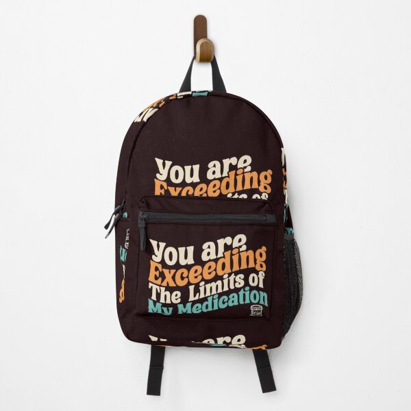 Item preview, You Are Exceeding The Limits Of My Medication Funny Sarcastic Quote designed and sold by Malaryk.