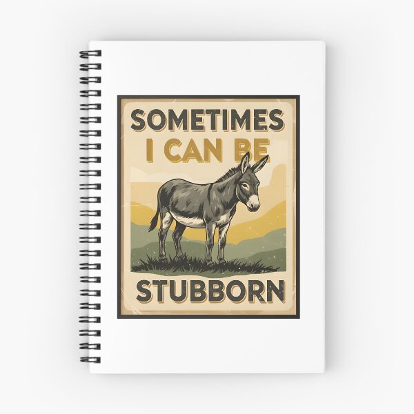 Item preview, Sometimes I can be stubborn - Donkey designed and sold by ParadoxParadox.