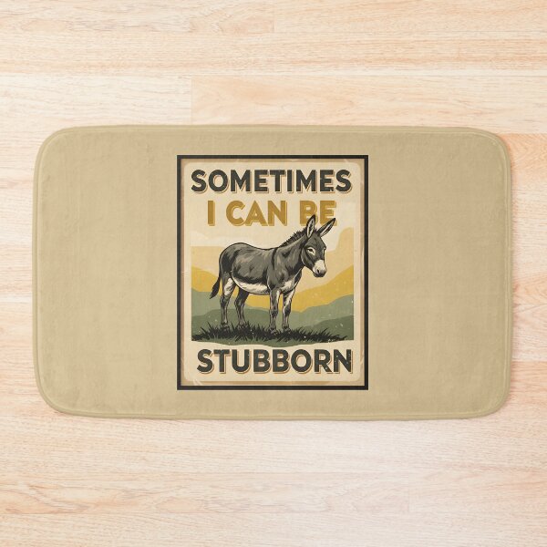 Item preview, Sometimes I can be stubborn - Donkey designed and sold by ParadoxParadox.