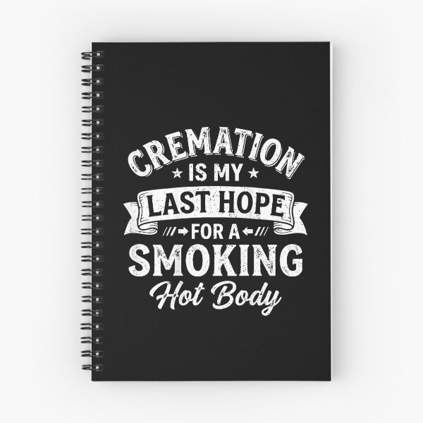 Item preview, Cremation is My Last Hope for A Smoking Hot Body designed and sold by Rahamkshop.