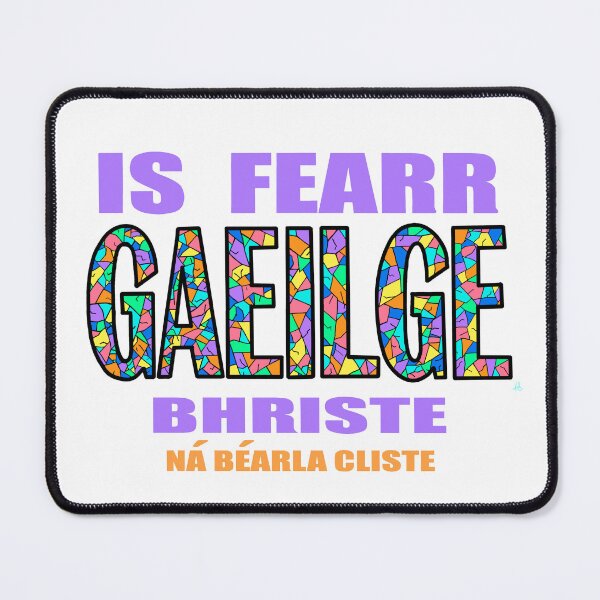 Item preview, Broken Irish Is Better Than Clever English: IS FEARR GAEILGE BHRISTE NÁ BÉARLA CLISTE Bright Rainbow designed and sold by BrokenIrish.