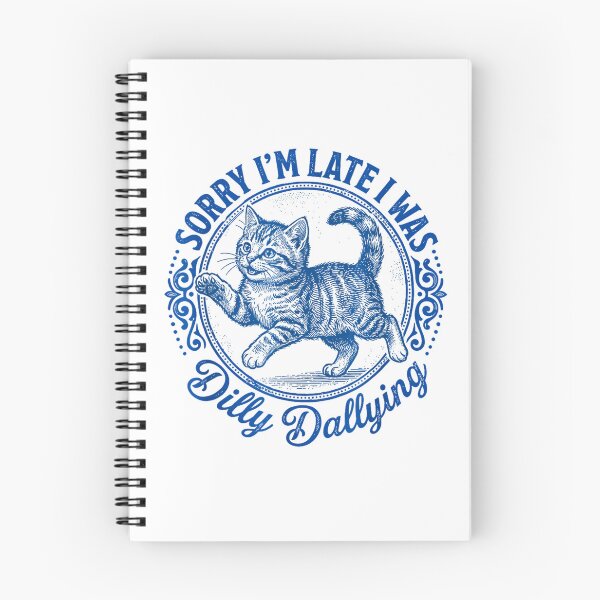 Item preview, Sorry Im Late I was Dilly Dallying Funny Cat designed and sold by Rahamkshop.