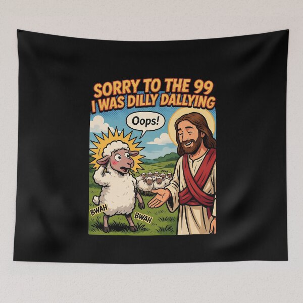 Item preview, Sorry to The 99 I was Dilly Dallying Christian Sheep Religious Humor designed and sold by Redgiant87x.