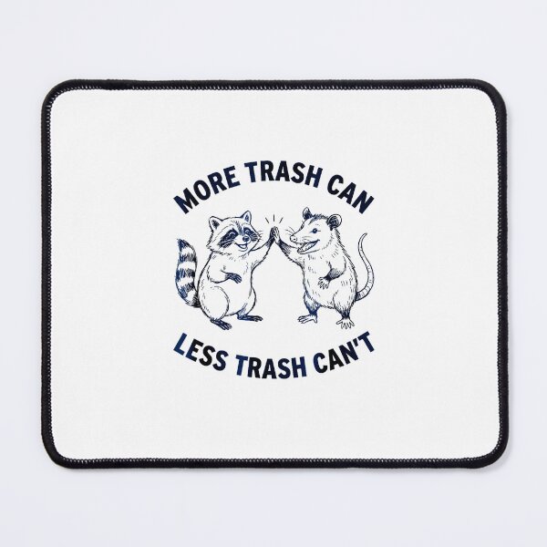 Item preview, More Trash Can Less Trash Can't, Raccoon Opossum Meme designed and sold by Rahamkshop.
