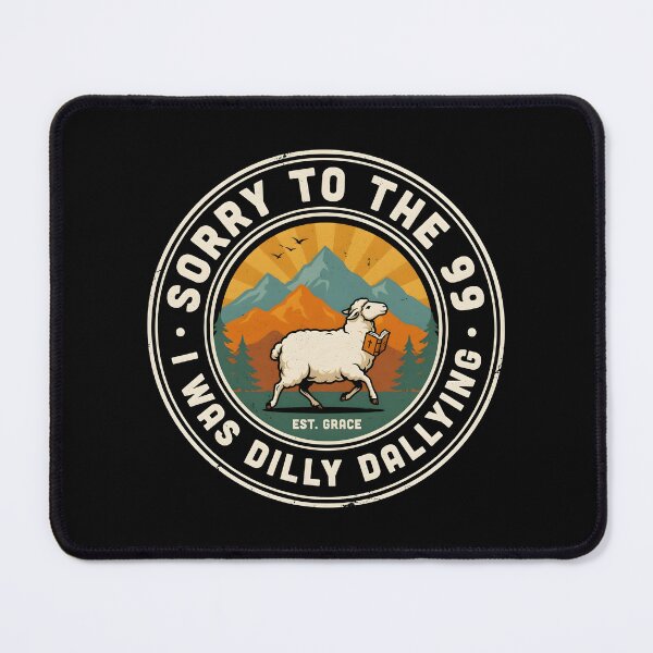Item preview, Sorry to The 99 I was Dilly Dallying Christian Sheep Jesus Inspired Funny designed and sold by Redgiant87x.
