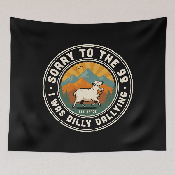 Item preview, Sorry to The 99 I was Dilly Dallying Christian Sheep Jesus Inspired Funny designed and sold by Redgiant87x.