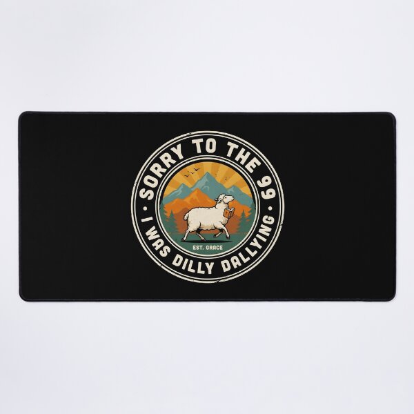 Item preview, Sorry to The 99 I was Dilly Dallying Christian Sheep Jesus Inspired Funny designed and sold by Redgiant87x.