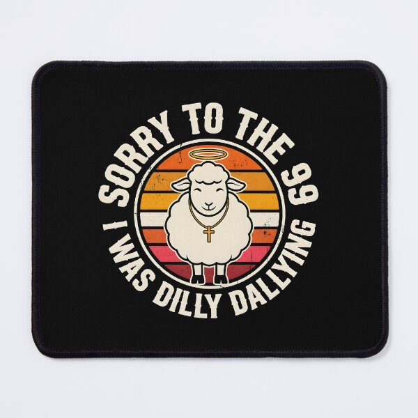 Item preview, Sorry to The 99 I was Dilly Dallying Christian Sheep Bible Study Humor designed and sold by Redgiant87x.