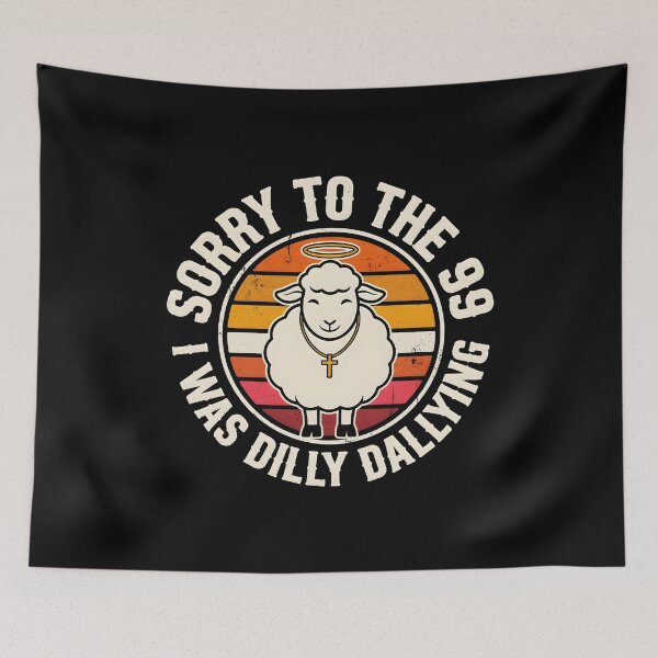 Item preview, Sorry to The 99 I was Dilly Dallying Christian Sheep Bible Study Humor designed and sold by Redgiant87x.