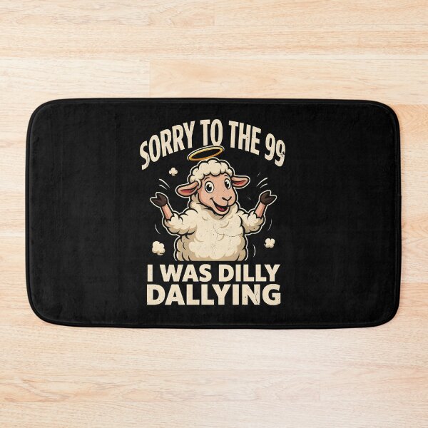 Item preview, Sorry to The 99 I was Dilly Dallying Christian Sheep Christian Humor designed and sold by Redgiant87x.