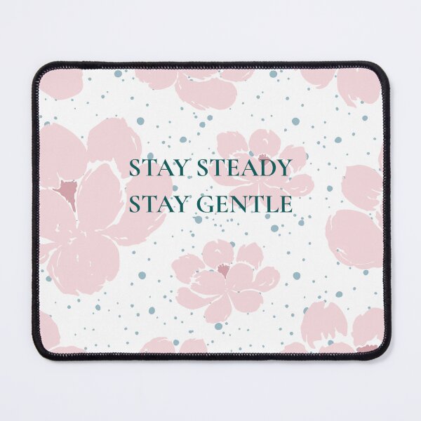 Item preview, Stay Steady Stay Gentle | Floral Inspirational Quote | Minimal Aesthetic Flower Design designed and sold by Rush2Buy.