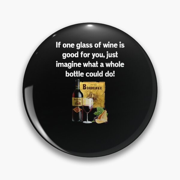 Item preview, Funny Humor Art Design If One Glass Of Wine Is Good For You designed and sold by fantasticdesign.