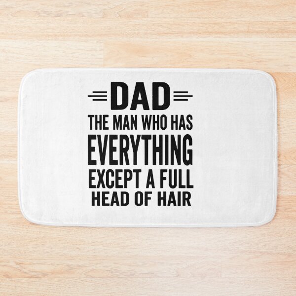 Item preview, Dad The Man Who Has Everything Except A Full Head Of Hair designed and sold by BornBorn.