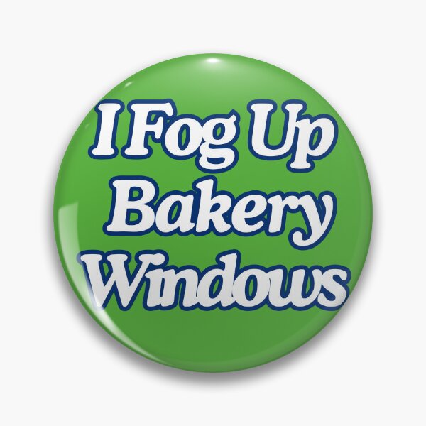 Item preview, I Fog Up Bakery Windows designed and sold by figandroseco.