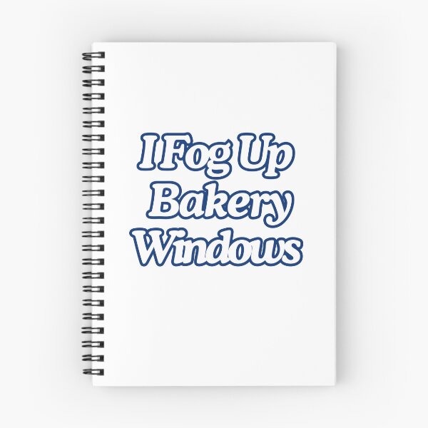 Item preview, I Fog Up Bakery Windows designed and sold by figandroseco.