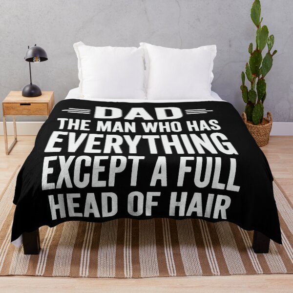 Item preview, Copy of Dad The Man Who Has Everything Except A Full Head Of Hair designed and sold by BornBorn.