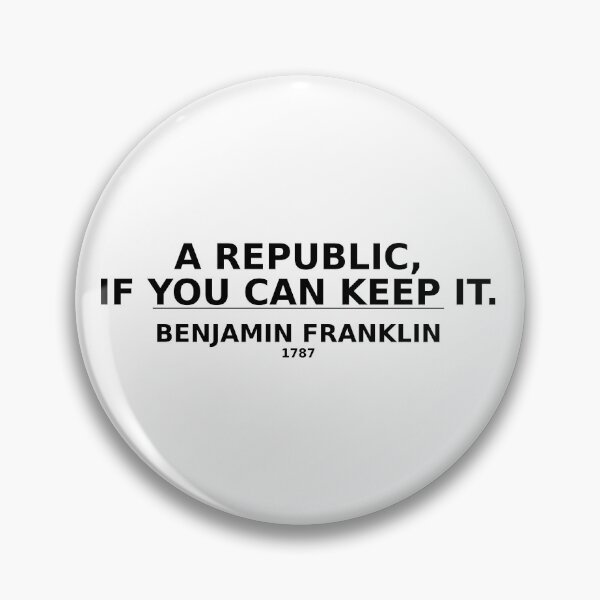 Artikelvorschau, Eine Republik. Wenn ihr sie bewahren könnt. entworfen und verkauft von R1 Foundry.