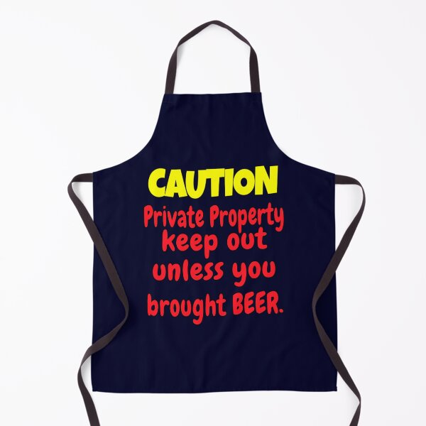 Item preview, Funny Humor Caution Private Property Unless You Brought Beer designed and sold by fantasticdesign.