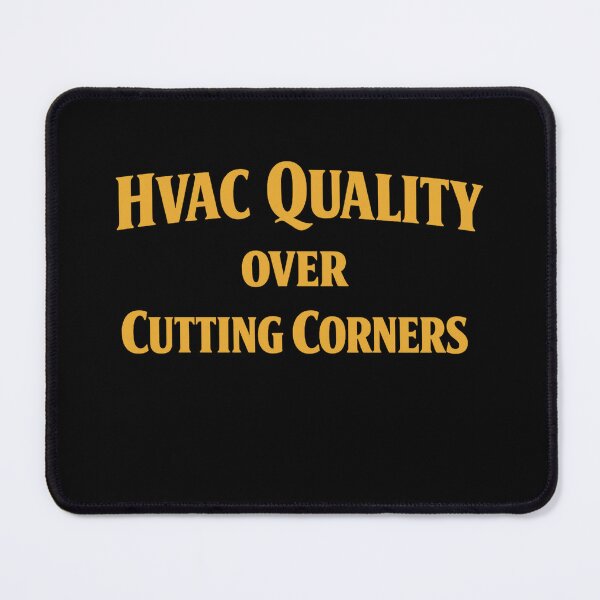 Item preview, HVAC Quality Over Cutting Corners - Motivational Trade Pride Design designed and sold by FrozenHeat97.
