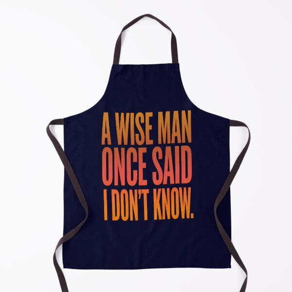 Item preview, Funny Humor Art Design A Wise Man Once Said I Don’t Know  designed and sold by fantasticdesign.