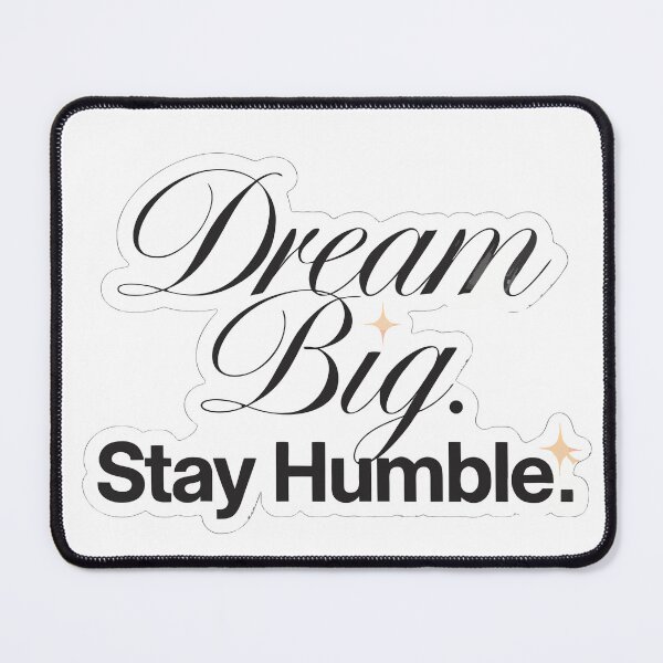 Item preview, Dream Big Stay Humble designed and sold by inkfusionhub99.