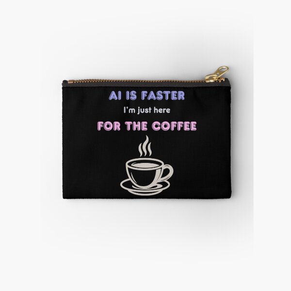 Item preview, AI is faster. I’m just here for the coffee. Funny AI & Coffee T-Shirt designed and sold by ICreateYourLook.
