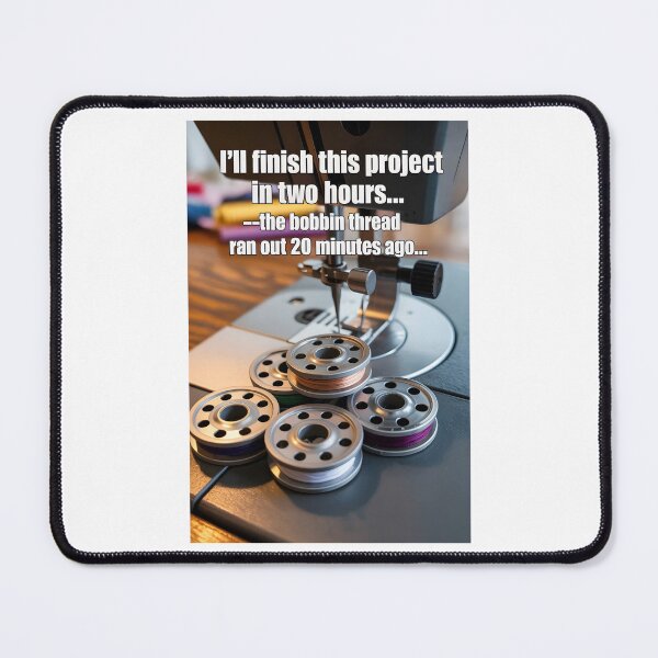 Item preview, Bobbins Ran Out Again Sewing Humor designed and sold by AleksandraJac05.