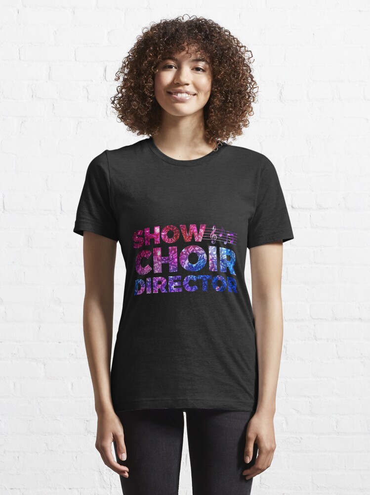 "Show Choir Director" Tshirt by jaygo Redbubble
