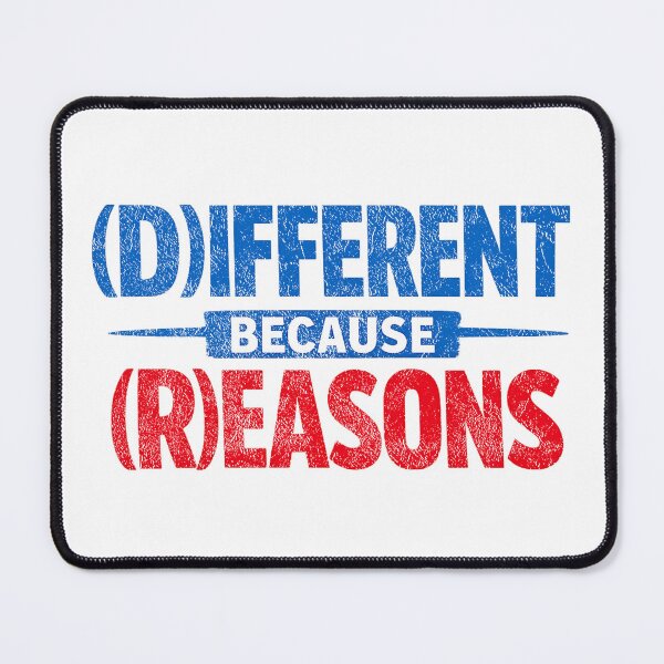 Item preview, Different Because Reasons Funny Political Satire designed and sold by extrisiceye.