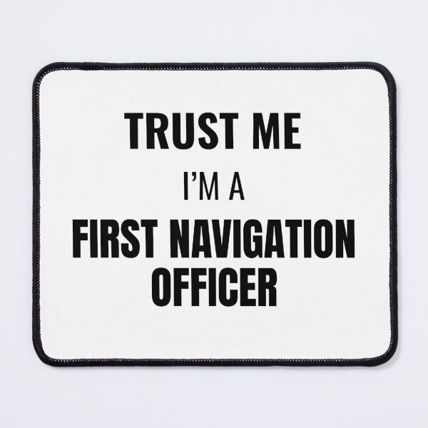 Item preview, Trust Me I'm a First Navigation Officer (Black) designed and sold by ShipCrewNation.