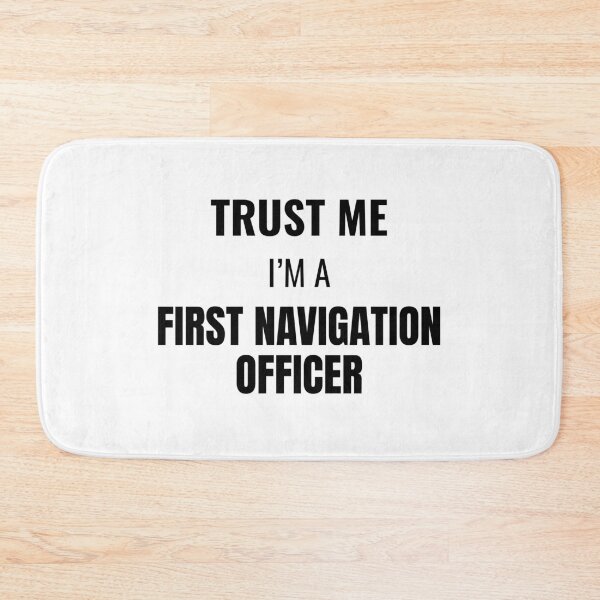 Item preview, Trust Me I'm a First Navigation Officer (Black) designed and sold by ShipCrewNation.